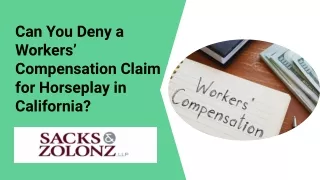 Can You Deny A Workers’ Compensation Claim For Horseplay in California?
