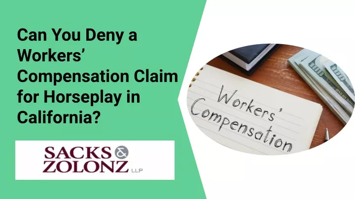 can you deny a workers compensation claim