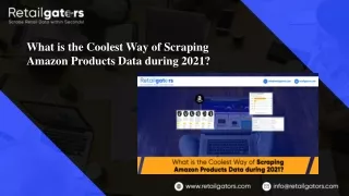 What is the Coolest Way of Scraping Amazon Products Data during 2021?