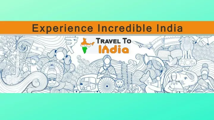 experience incredible india