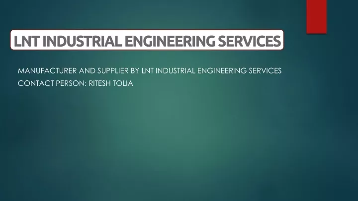 manufacturer and supplier by lnt industrial engineering services contact person ritesh tolia