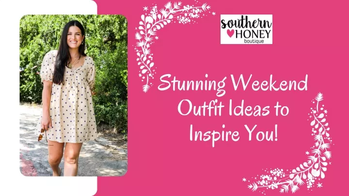 stunning weekend outfit ideas to inspire you