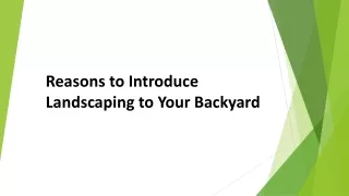 Reasons to Introduce Landscaping to Your Backyard