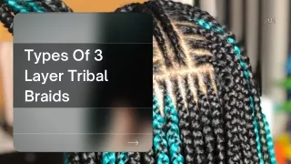 types of 3 layer tribal braids