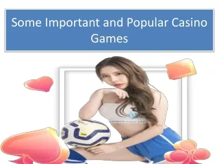 Some Important and Popular Casino Games