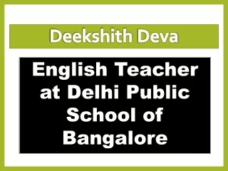 Deekshith Deva - English Teacher at Delhi Public School of Bangalore