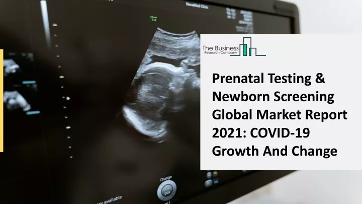 prenatal testing newborn screening global market