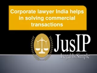 Corporate lawyer India helps in solving commercial transactions