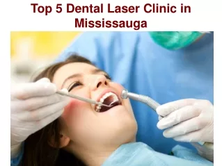Top 5 Dental Laser Clinic in Mississauga