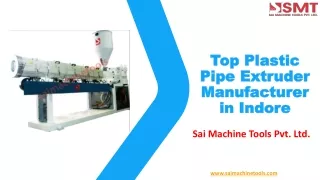 Top Plastic Pipe Extruder Manufacturer in Indore - Sai Machine Tools