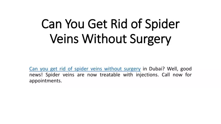 can you get rid of spider veins without surgery