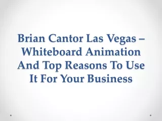 brian cantor las vegas whiteboard animation and top reasons to use it for your business