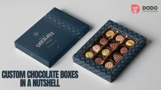Attract Your Customers With Quality Designed Custom Chocolate Boxes!
