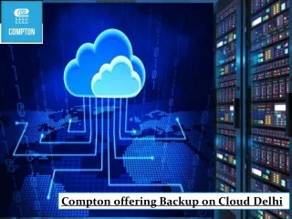 Compton offering Backup on Cloud Delhi