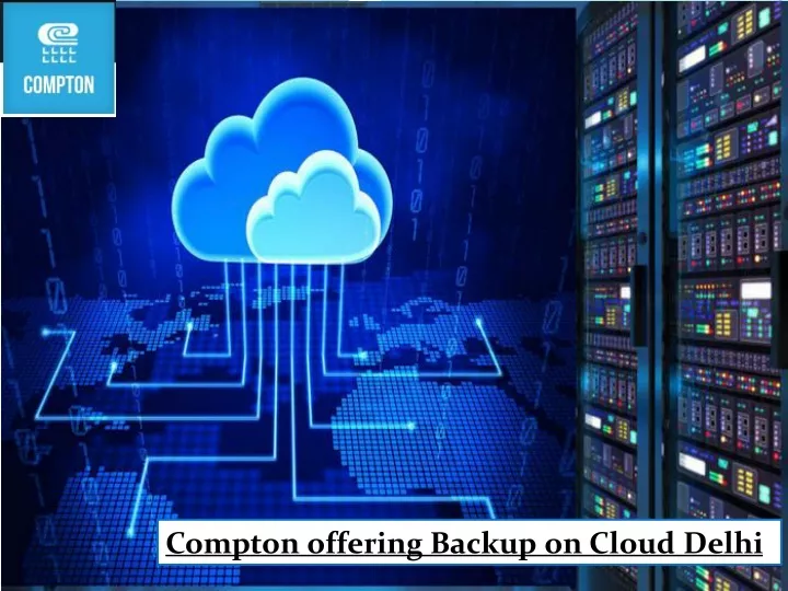 compton offering backup on cloud delhi