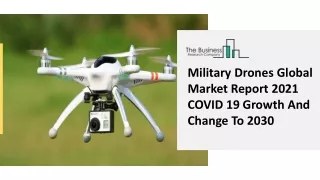 Military Drones Market, Industry Trends, Revenue Growth, Key Players Till 2030