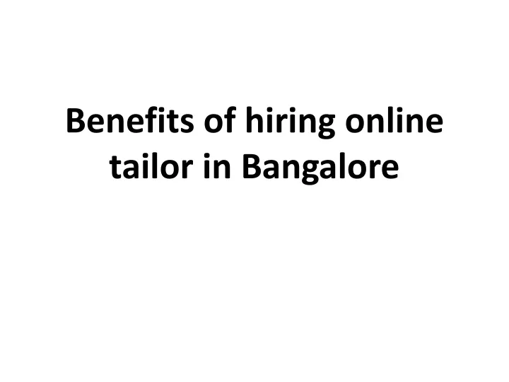 benefits of hiring online tailor in bangalore