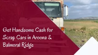 Get Handsome Cash for Scrap Cars in Aroona & Balmoral Ridge