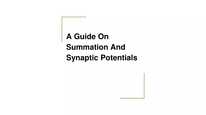 a guide on summation and synaptic potentials