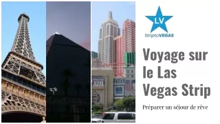 Voyage sur le Las Vegas Strip. Vivez un Séjour de rêve à Las Vegas