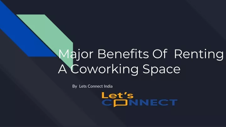 major benefits of renting a a coworking space