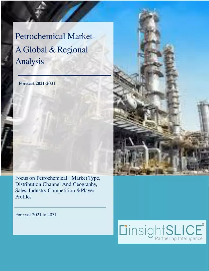 PPT - Petrochemical Market Market Share, Trends, Analysis and Forecasts ...