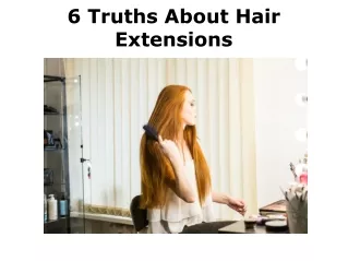 6 Truths About Hair Extensions