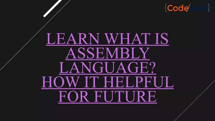 learn what is assembly language how it helpful