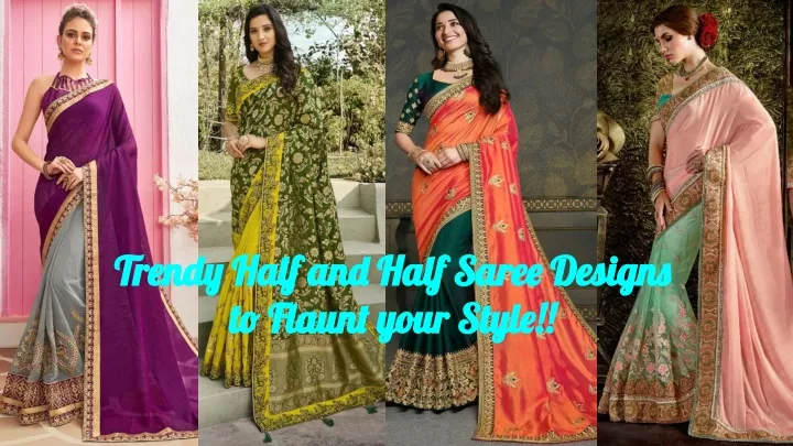 trendy half and half saree designs trendy half