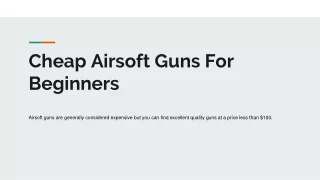 Cheap Airsoft Guns For Beginners