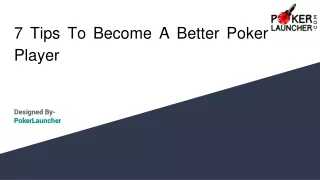 7 Tips To Become A Better Poker Player