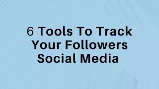 6 Tools To Track Your Followers Social Media
