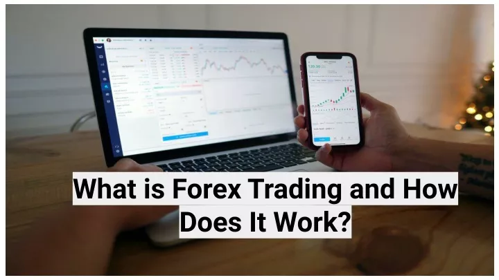 what is forex trading and how does it work