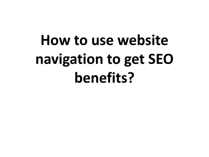 how to use website navigation to get seo benefits