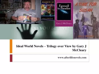 Ideal World Novels – Trilogy over View by Gary J McCleary