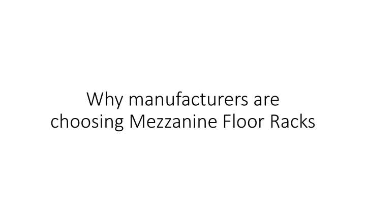 why manufacturers are choosing mezzanine floor