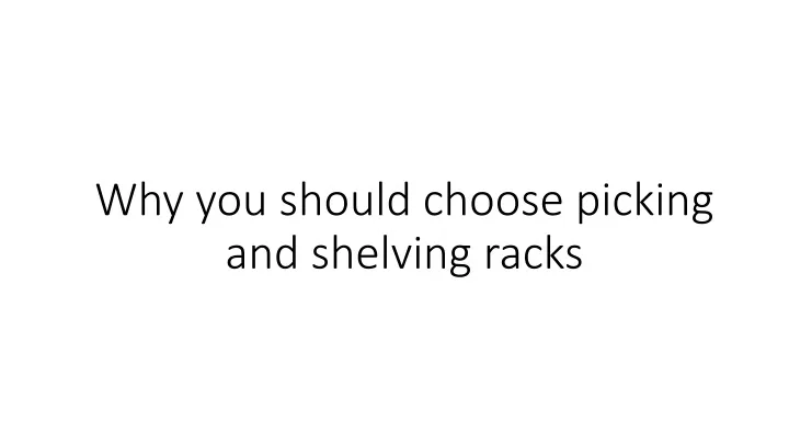 why you should choose picking and shelving racks