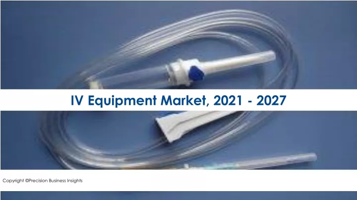 iv equipment market 2021 2027