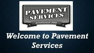 welcome to pavement services