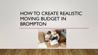 How To Create Realistic Moving Budget in Brompton