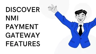 Discover NMI Payment Gateway Features