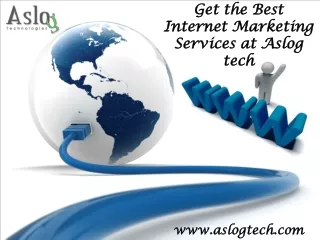 Get the Best Internet Marketing Services at Aslogtech
