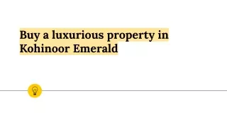 Buy a luxurious property in Kohinoor Emerald