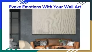 Evoke Emotions With Your Wall Art