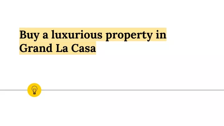 buy a luxurious property in grand la casa