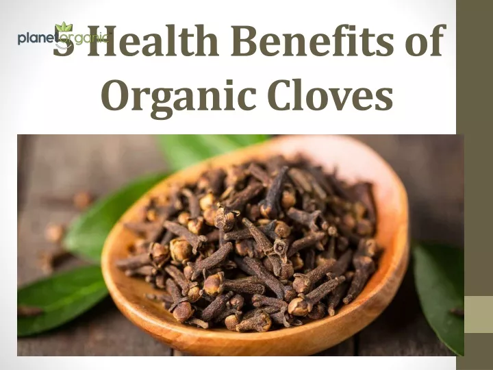 5 health benefits of organic cloves