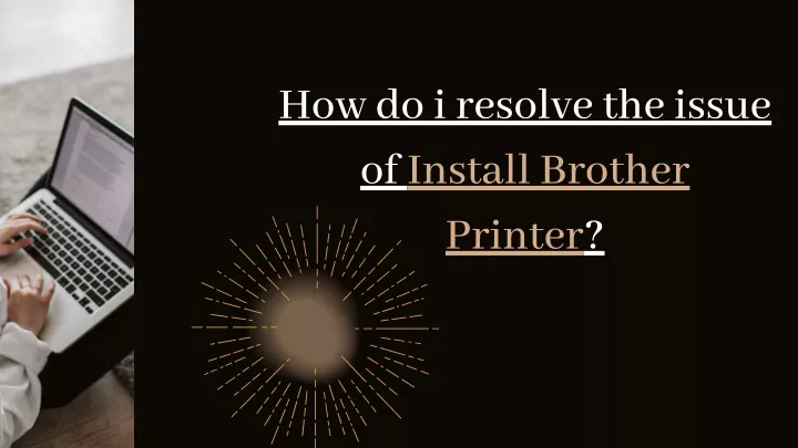 how do i resolve the issue of install brother