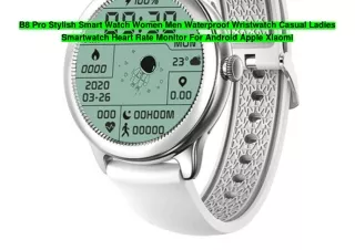 B8 Pro Stylish Smart Watch Women Men Waterproof Wristwatch Casual Ladies Smartwatch Heart Rate Monitor For Android Apple