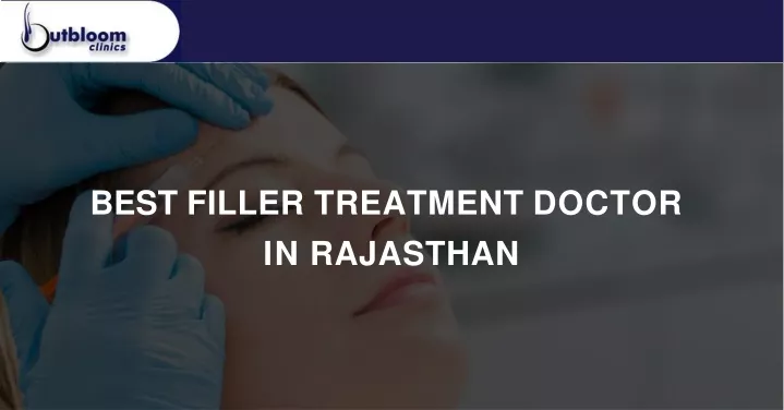 best filler treatment doctor in rajasthan