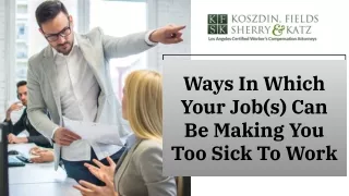 Ways In Which Your Job(s) Can Be Making You Too Sick To Work